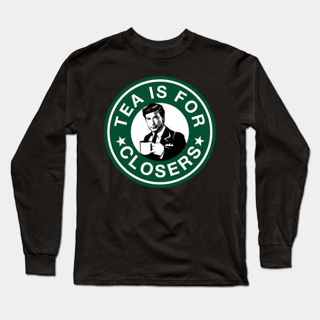 Tea is For Closers Long Sleeve T-Shirt by KsuAnn